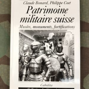 Patrimoine militaire suisse Musées, monuments, fortifications