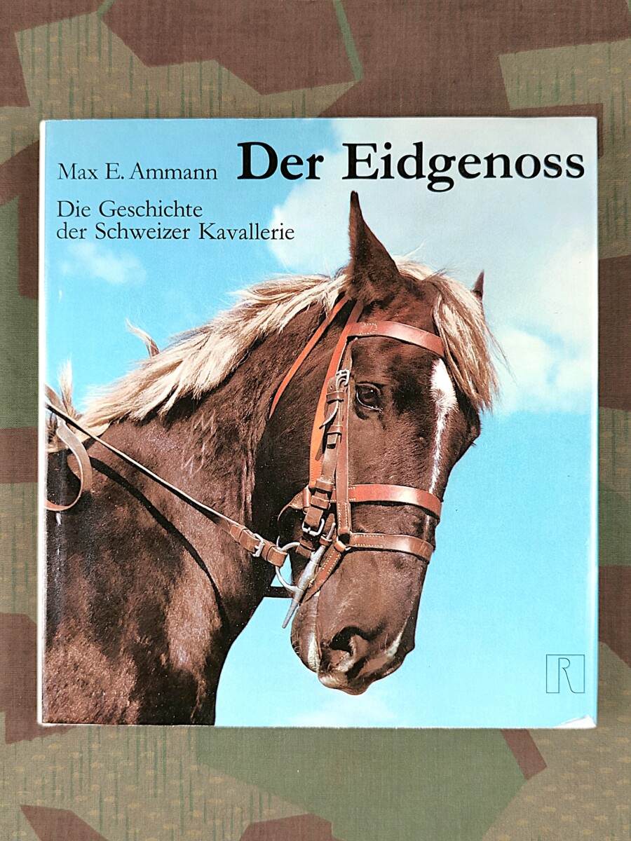 Der Eidgenoss Die Geschichte der Schweizer Kavallerie, 1975